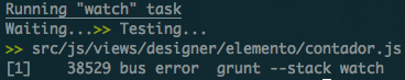 [1]    38529 bus error  grunt --stack watch