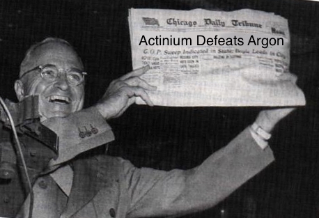 Actinium Defeats Argon