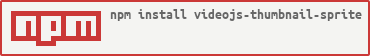 https://nodei.co/npm/videojs-thumbnail-sprite.png?downloads=true&downloadRank=true&stars=true