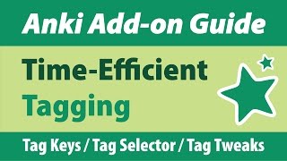 YouTube: Anki Add-on Guide: Time-Efficient Tagging