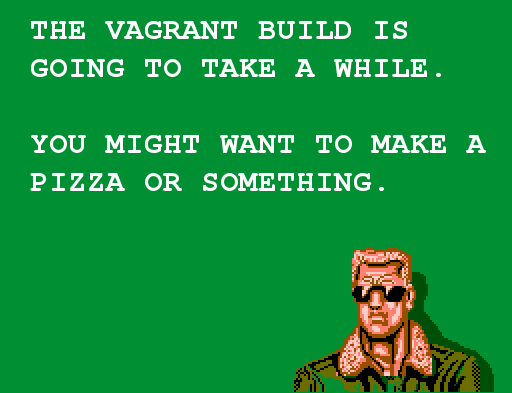 Vagrant takes a while, make a pizza while waiting